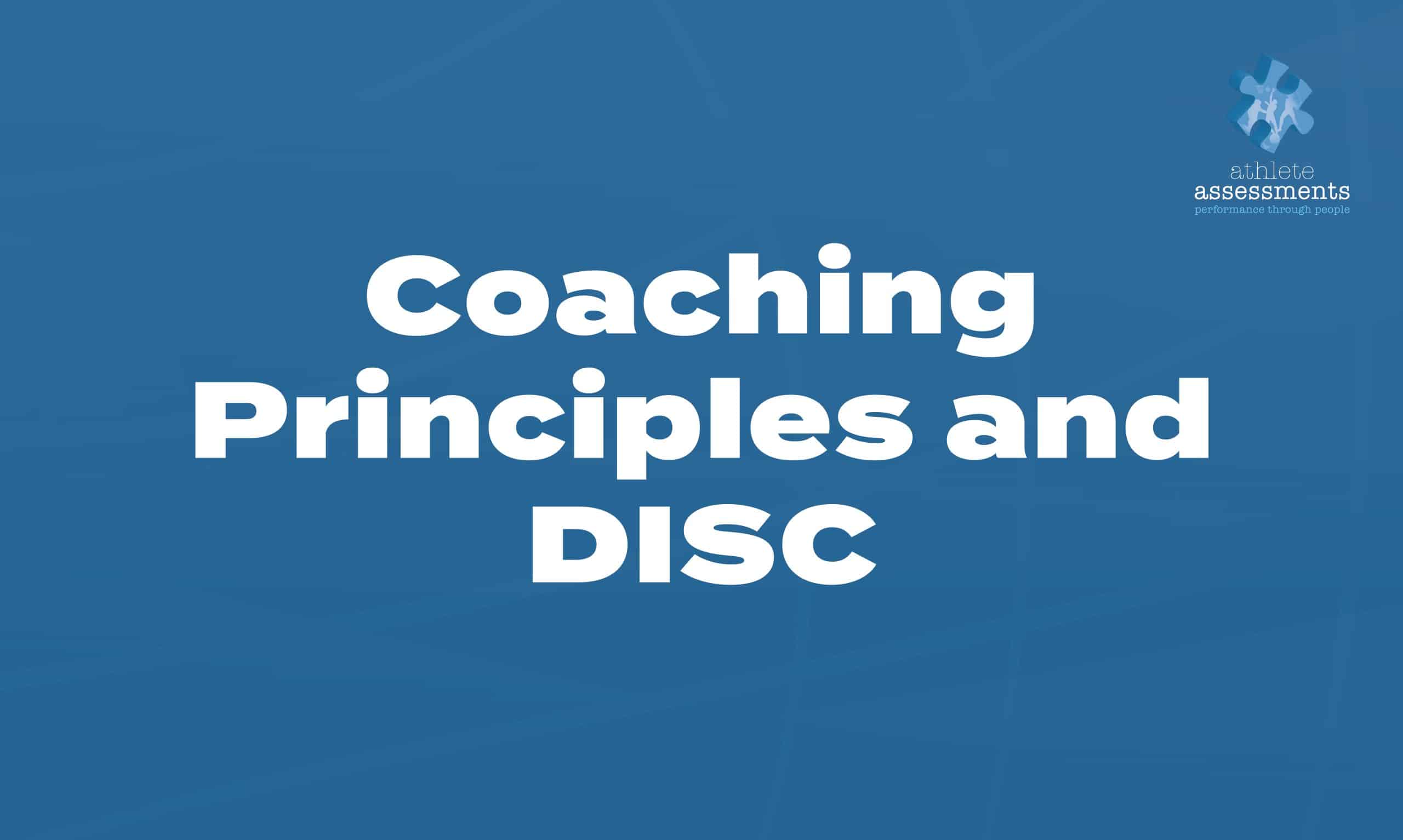AA_Coaching Principles and DISC