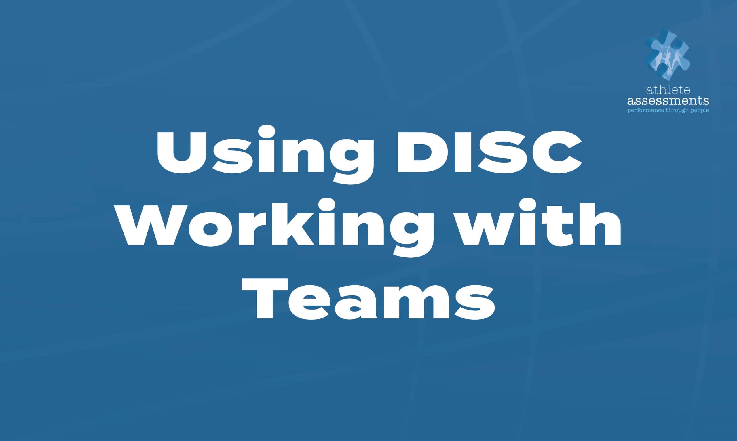 AA_Using DISC Working with Teams