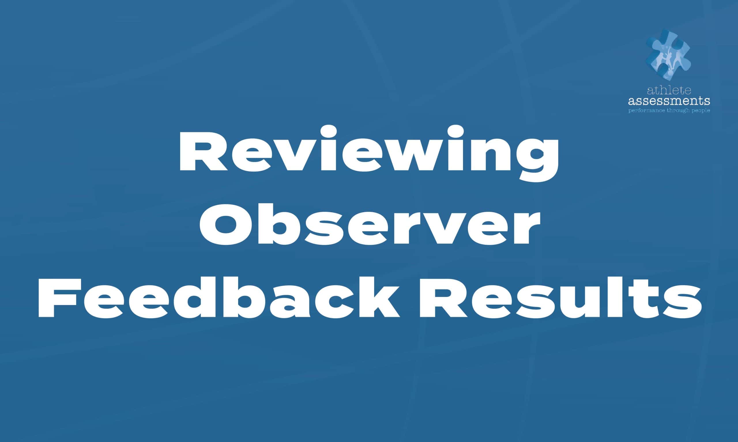AA_Reviewing Observer Feedback Results